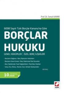 Borçlar Hukuku; Genel Hükümler / Özel Borç İlişkileri