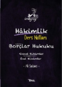 Borçlar Hukuku;Genel Hükümler- Özel Hükümler Hakimlik Ders Notları