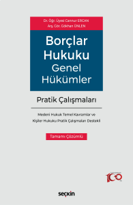 Borçlar Hukuku Genel Hükümler Pratik Çalışmaları;–Medeni Hukuk Temel Kavramlar ve Kişiler Hukuku Pratik Çalışmaları Destekli–