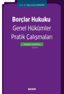 Borçlar Hukuku Genel Hükümler Pratik Çalışmaları