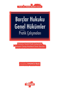 Borçlar Hukuku Genel Hükümler Pratik Çalışmaları