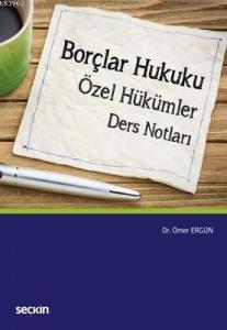 Borçlar Hukuku; Özel Hükümler - Ders Notları