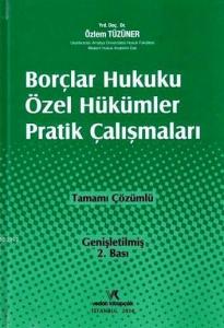 Borçlar Hukuku Özel Hükümler Pratik Çalışmaları