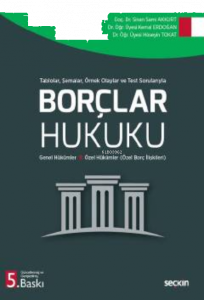 Borçlar Hukuku ;Tablolar, Şemalar, Örnek Olaylar ve Test Sorularıyla  Genel Hükümler – Özel Hükümler (Özel Borç İlişkileri)