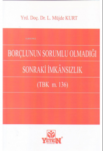 Borçlunun Sorumlu Olmadığı Sonraki İmkansızlık