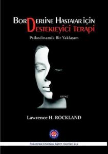 Borderline Hastalar İçin Destekleyici Terapi; Psikodinamik Bir Yaklaşım