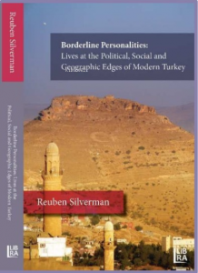 Borderline Personalities: Lives at the Political, Social and Geographic Edges of Modern Turkey