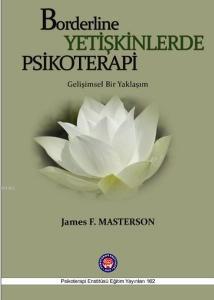 Borderline Yetişkinlerde Psikoterapi; Gelişimsel Bir Yaklaşım