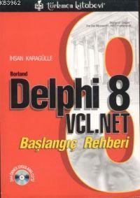 Borland Delphi 8 Vcl. Net Başlangıç Rehberi