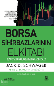 Borsa Sihirbazlarının Elkitabı;Büyük Yatırımcılardan Alınacak Dersler