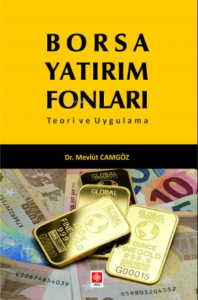 Borsa Yatırım Fonları ;Teori ve Uygulama