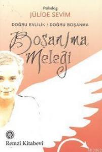 Boşan/ma Meleği : Doğru Evlilik Doğru Boşanma