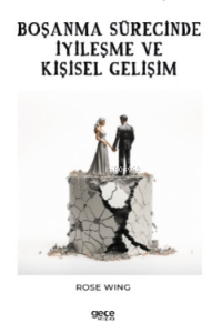 Boşanma Sürecinde İyileşme ve Kişisel Gelişim