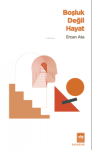 Boşluk Değil Hayat