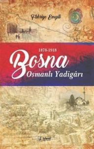 Bosna - Osmanlı Yadigarı (1878-1918)