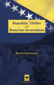 Boşnaklar, Türkler ve Bosna'nın Savunulması