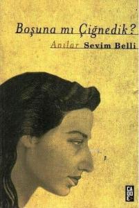 Boşuna mı Çiğnedik?