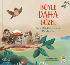 Böyle Daha Güzel;Bencillik Karşısında Paylaşım