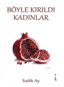 Böyle Kırıldı Kadınlar