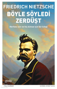 Böyle Söyledi Zerdüşt;Herkes İçin ve Hiç Kimse İçin Bir Kitap