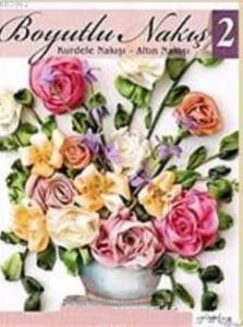 Boyutlu Nakış 2; Kurdele Nakışı - Altın Nakışı