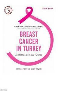 Breast Cancer in Turkey; An Analysis of 20.000 Patients