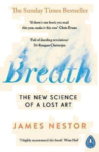 Breath : The New Science of a Lost Art