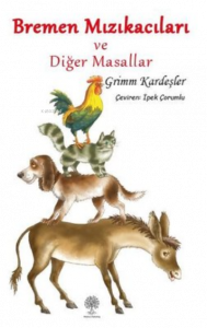 Bremen Mızıkacıları ve Diğer Masallar