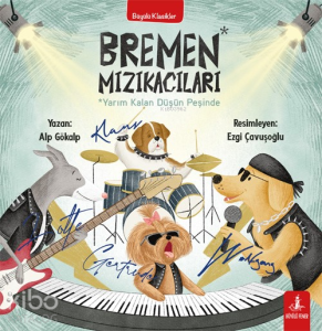 Bremen Mızıkacıları;Yarım Kalan Düşün Peşinde