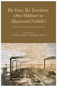 Bir Eser, İki Tercüme: Otto Hübner’in “Ekonomi Politik’i;(Ahmet Hilmi ve Mehmet Mithat Çevirileri)