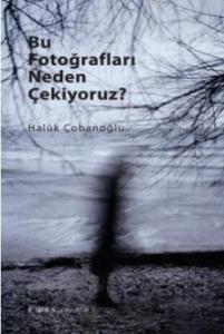 Bu Fotoğrafları Neden Çekiyoruz ?
