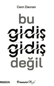 Bu Gidiş Gidiş Değil
