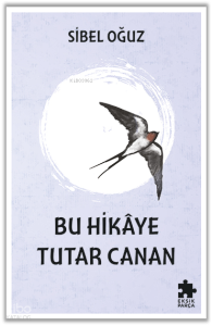 Bu Hikaye Tutar Canan
