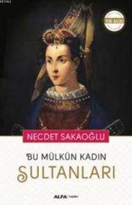 Bu Mülkün Kadın Sultanları