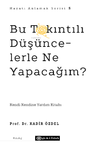 Bu Takıntılı Düşüncelerle Ne Yapacağım?