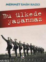 Bu Ülkede Yaşanmaz