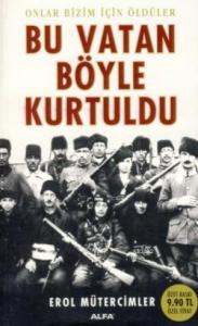 Bu Vatan Böyle Kurtuldu; Onlar Bizim İçin Öldüler