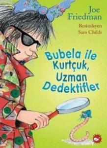 Bubela ile Kurtçuk, Uzman Dedektifler