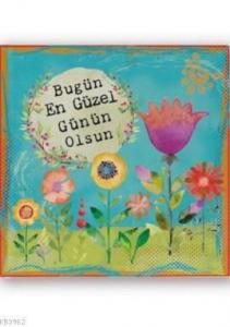 Bugün En Güzel Günün Olsun