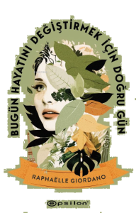 Bugün Hayatını Değiştirmek İçin Doğru Gün