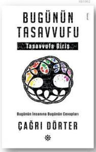 Bugünün Tasavvufu Bugünün İnsanına Bugünün Cevapları