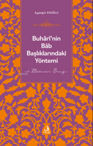 Buhârî’nin Bâb Başlıklarındaki Yöntemi