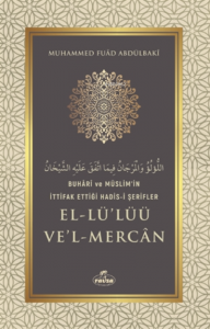 Buhari Ve Müslim'in İttifak Ettiği Hadis-i Şerifler El-lü'lüü Ve'l Mercan