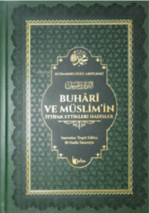 Buhari ve Müslimin İttifak Ettiği Hadisler