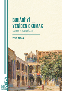 Buhârî'yi Yeniden Okumak;Şartlar ve Asıl Hadisler