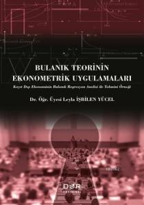 Bulanık Teorinin Ekonometrik Uygulamaları; Kayıt Dışı Ekonominin Bulanık Regresyon Analizi ile Tahmini Örneği