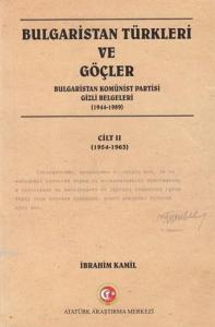 Bulgaristan Türkleri ve Göçler Cilt: 2; Bulgaristan Komünist Partisi Gizli Belgeleri
