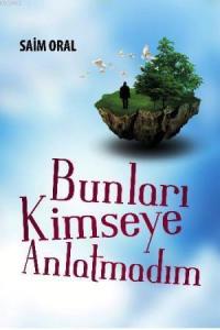 Bunları Kimseyle paylaşmamıştım
