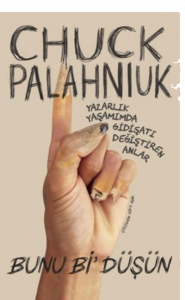 Bunu Bi'Düşün - Yazarlık Yaşamımda Gidişatı Değiştiren Anlar