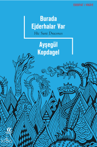 Burada Ejderhalar Var - Hic Sunt Dracones